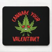 Cbe Your Valentine Weed Stoner Mousepad (Vorne)