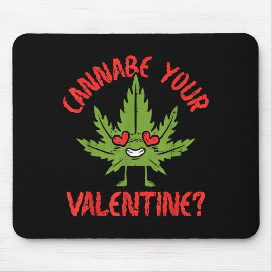 Cbe Your Valentine Weed Stoner Mousepad (Vorne)