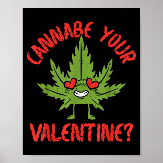 Cbe Your Valentine Weed Stoner Poster (Vorne)