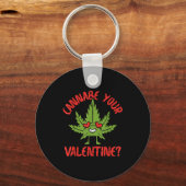 Cbe Your Valentine Weed Stoner Schlüsselanhänger (Vorderseite)