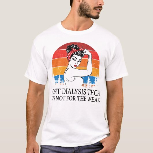 Ccht Dialysis Tech Es ist nicht für die Schwäche T-Shirt (Vorderseite)