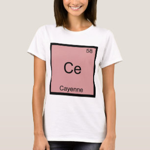 Ce - Cayenne Funny Chemistry Element Symbol T-Shir T-Shirt