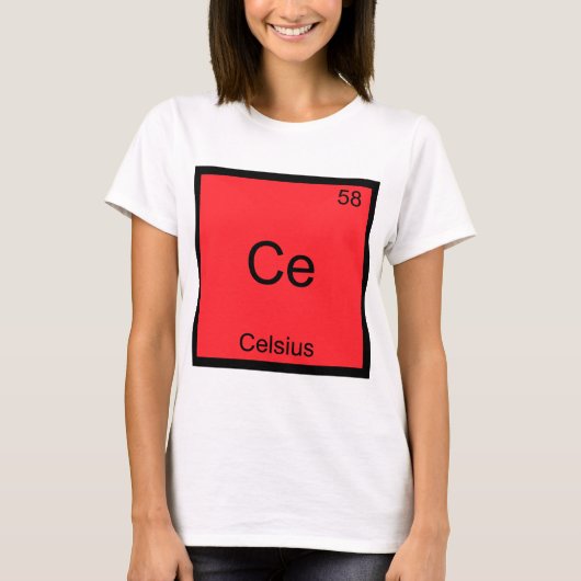 Ce - Celsius Funny Chemistry Element Symbol T-Shir T-Shirt (Vorderseite)