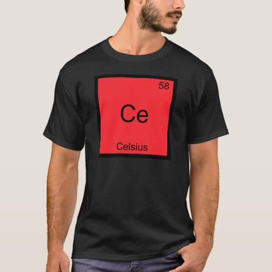 Ce - Celsius Funny Chemistry Element Symbol T-Shir T-Shirt (Vorderseite)