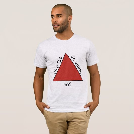 Cê é fio de quem, sô? T-Shirt (Vorne ganz)