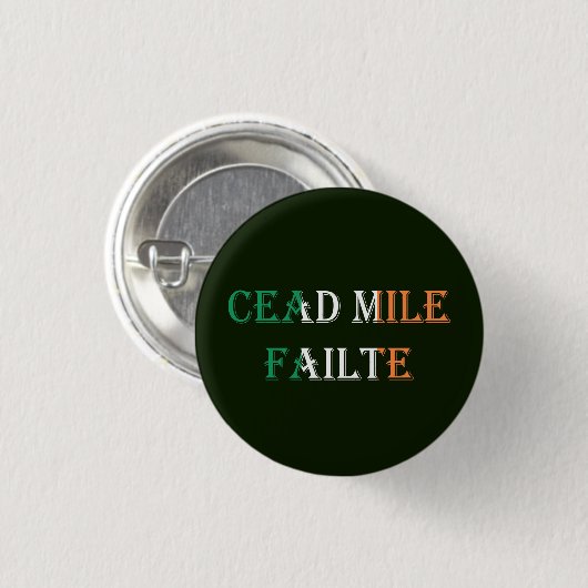 Cead Mile Failaid auf Irish Flag pbcn Button (Vorne & Hinten)
