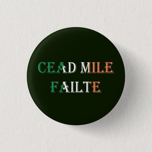 Cead Mile Failaid auf Irish Flag pbcn Button (Vorderseite)