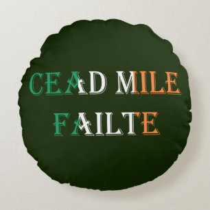 Cead Mile Failure auf Irish Flag Round tpt Rundes Kissen