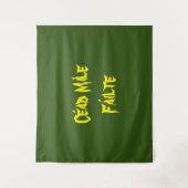 "Cead Mile Failure" Hunderttausend begrüßt Wandteppich (Vorderseite)