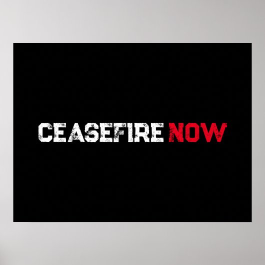 Cease Fire Now white red black grunge typography Poster (Vorne)
