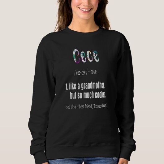 Cece like Großmutter, aber so viel Coolere Mütter Sweatshirt (Vorderseite)