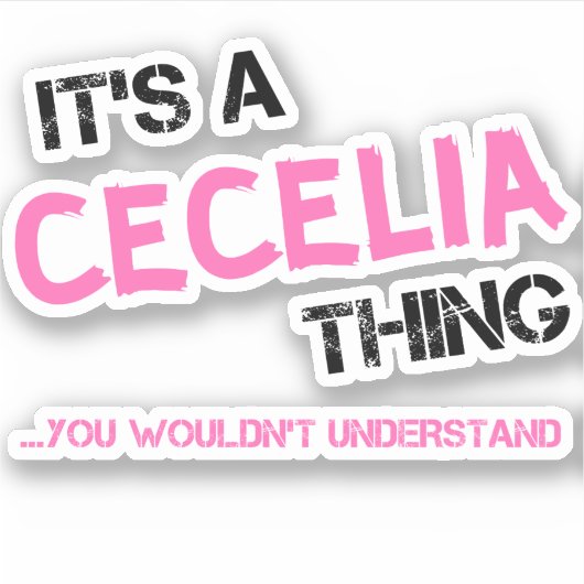 Cecilia, was man T - Shirt nicht verstehen würde Aufkleber (Vorderseite)