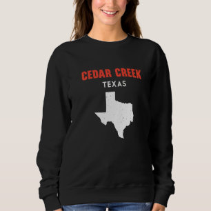 Cedar Creek Texas USA Staat America Travel Texas Sweatshirt