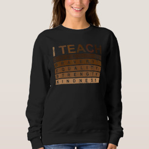 Celebrate Black History Monat I lehren Schwarze Hi Sweatshirt