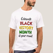 Celebrate Black History Monat T-Shirt (Vorderseite)