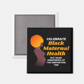 Celebrate BLACK MATERNAL HEALTH Magnet (Vorderseite/Rückseite)