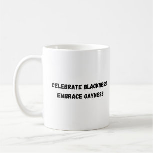 Celebrate Blackness, Embrace Gayness Kaffeetasse