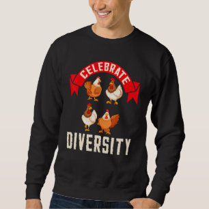 Celebrate Diversity Chicken T-Shirt Sweatshirt