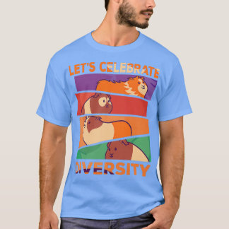 Celebrate Diversity Funny Guinea Pig T-Shirt