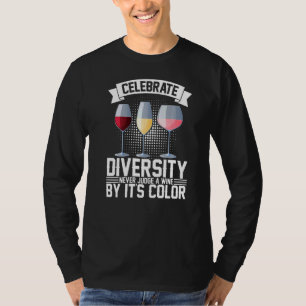 Celebrate Diversity schätzt niemals einen Wein dur T-Shirt