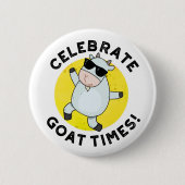 Celebrate Goat Times Funny Animal Puff Button (Vorderseite)