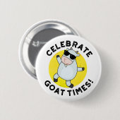 Celebrate Goat Times Funny Animal Puff Button (Vorne & Hinten)