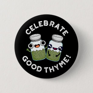 Celebrate Good Thyme Funny Food Kraut Pun Dark BG Button
