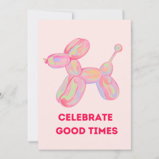 Celebrate Good Times - Colorful Balloon Dog Greet Einladung