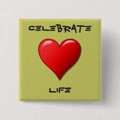 Celebrate Life Button (Vorderseite)