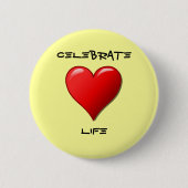 Celebrate Life Button (Vorderseite)