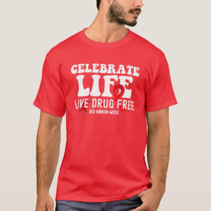 Celebrate Life Drug Free Red Ribbon Week T-Shirt