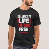 Celebrate Life Live Drug Free Red Ribbon Week Awar T-Shirt (Vorderseite)