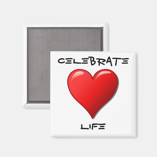 Celebrate Life Magnet (Vorderseite/Rückseite)