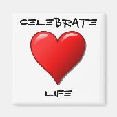 Celebrate Life Magnet (Vorne)
