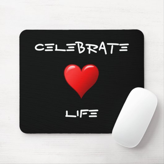 Celebrate Life Mousepad (Mit Mouse)