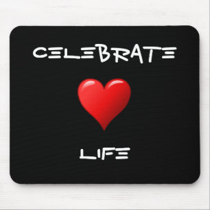 Celebrate Life Mousepad
