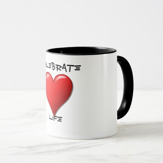 Celebrate Life Tasse (VorderseiteRechts)