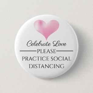 Celebrate Love Please Social Distance Wedding Pin Button