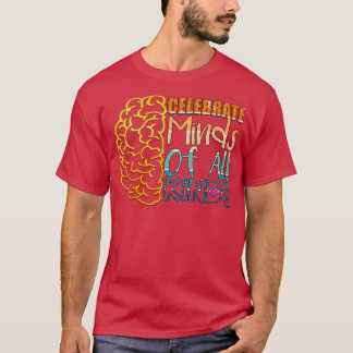 Celebrate Minds aller Art 6 T-Shirt