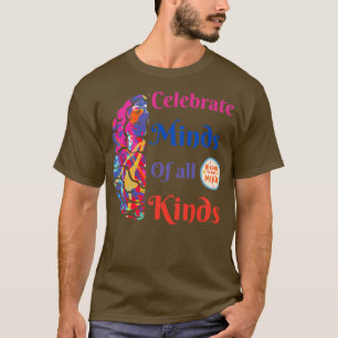 Celebrate Minds aller Art T-Shirt