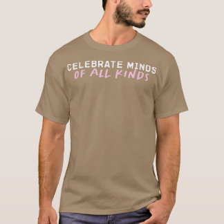 Celebrate Minds aller Art von Autismus Neurovielfa T-Shirt