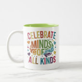Celebrate Minds aller Art Zweifarbige Tasse (Links)