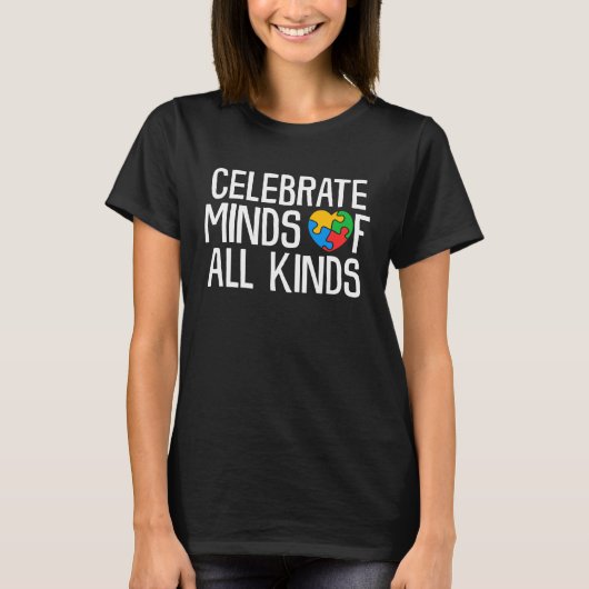 Celebrate Minds aller Arten von Autismus Bewusstse T-Shirt (Vorderseite)