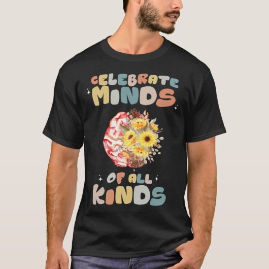 Celebrate Minds of All Kinds Neurodiversity Autism T-Shirt (Vorderseite)
