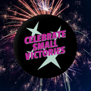 Celebrate Small Victories Bold Motivation Button