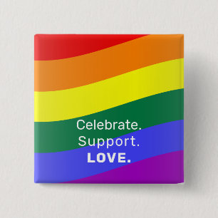 Celebrate.Support.Liebe Gay Pride Rainbow Flag Button
