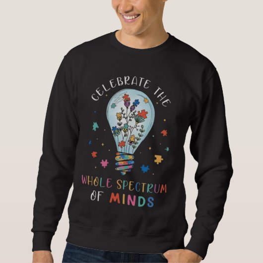 Celebrate the Whole Spectrum of Minds Graphic Sweatshirt (Vorderseite)