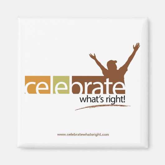 Celebrate What's Right Magnet (Vorne)