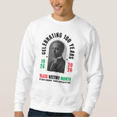 Celebrating 100 Years BHM BLACK HISTORY MONTH Sweatshirt (Vorderseite)