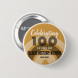 Celebrating 100 Years Of Black History Month Button